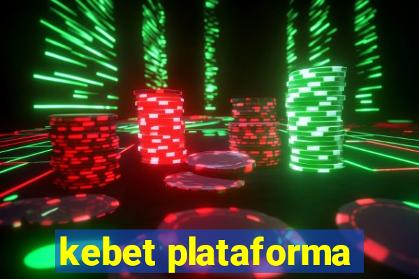 kebet plataforma